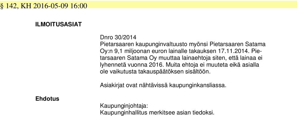 Pietarsaaren Satama Oy muuttaa lainaehtoja siten, että lainaa ei lyhennetä vuonna 2016.