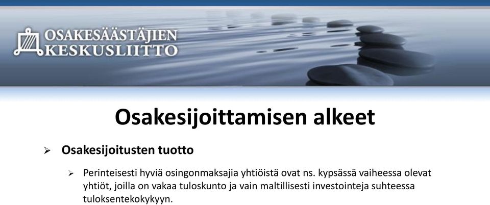 kypsässä vaiheessa olevat yhtiöt, joilla on vakaa