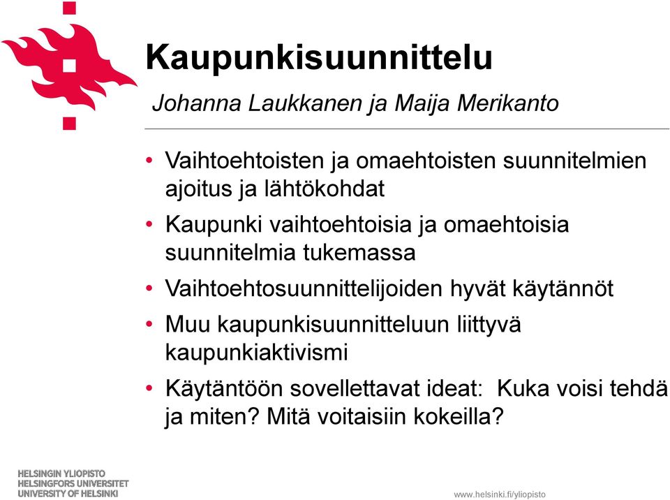 tukemassa Vaihtoehtosuunnittelijoiden hyvät käytännöt Muu kaupunkisuunnitteluun liittyvä