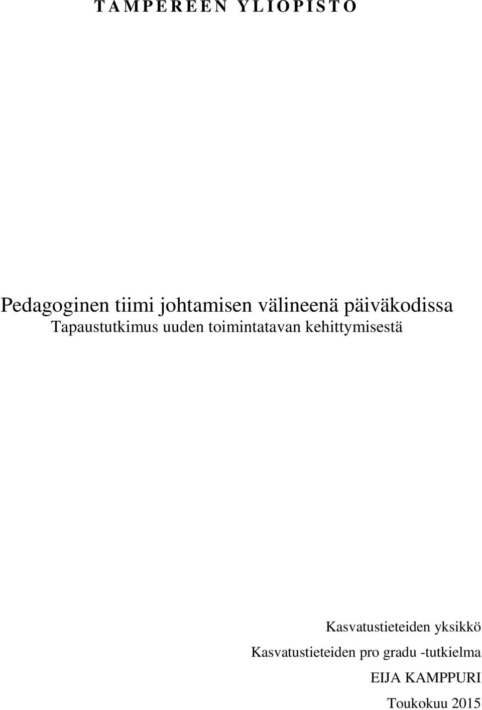 toimintatavan kehittymisestä Kasvatustieteiden yksikkö