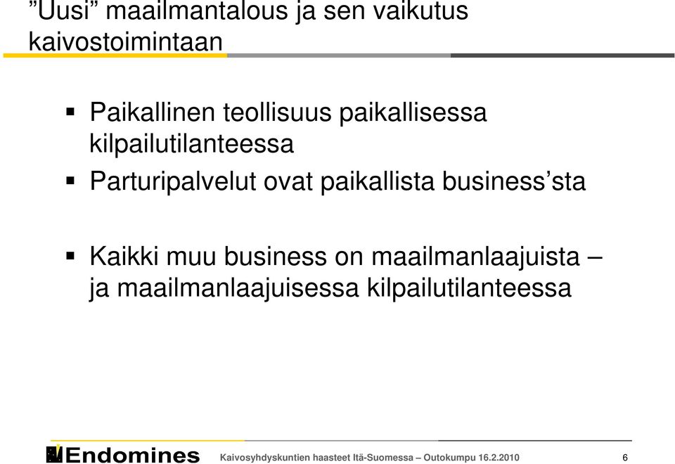 sta Kaikki muu business on maailmanlaajuista ja maailmanlaajuisessa