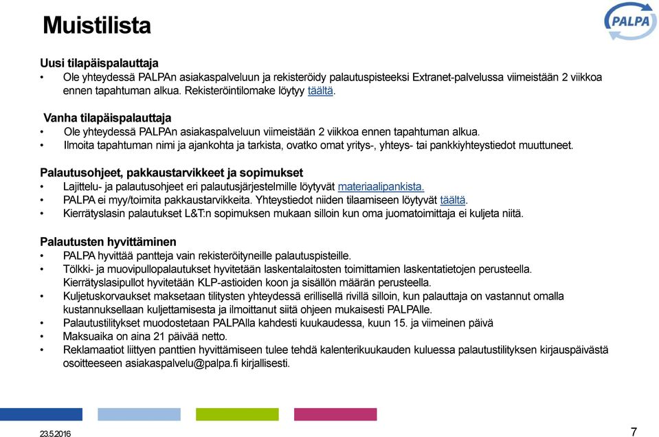 Ilmoita tapahtuman nimi ja ajankohta ja tarkista, ovatko omat yritys-, yhteys- tai pankkiyhteystiedot muuttuneet.