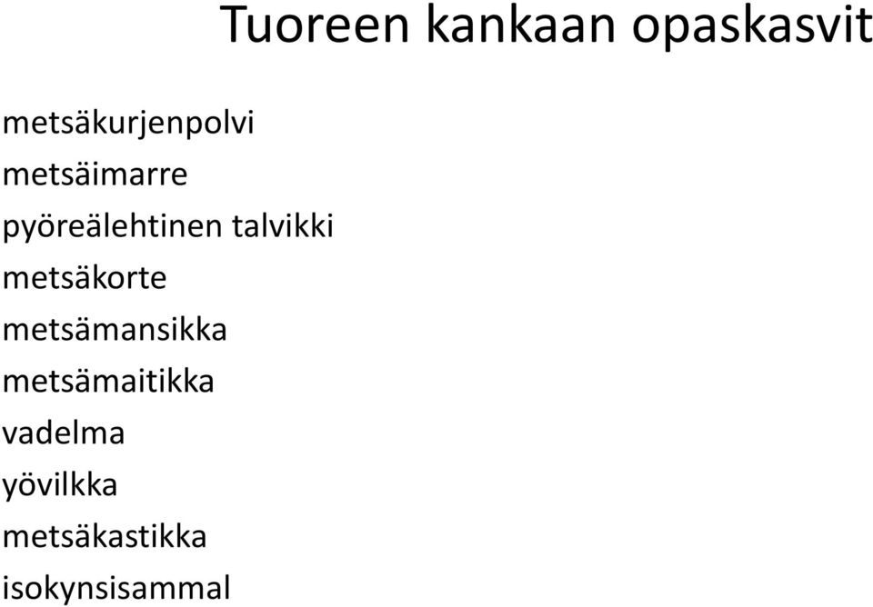 metsämansikka metsämaitikka vadelma