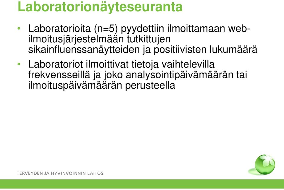positiivisten lukumäärä Laboratoriot ilmoittivat tietoja vaihtelevilla