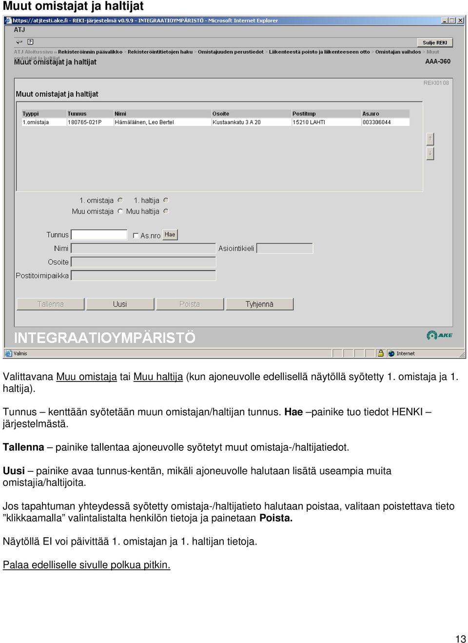 Tallenna painike tallentaa ajoneuvolle syötetyt muut omistaja-/haltijatiedot.