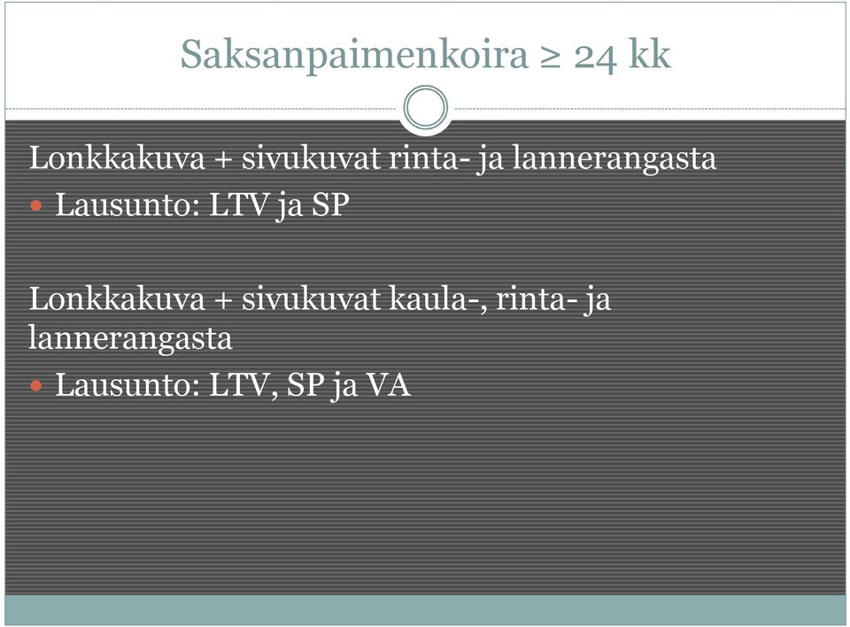 Lausunto: LTV ja SP Lonkkakuva + sivukuvat