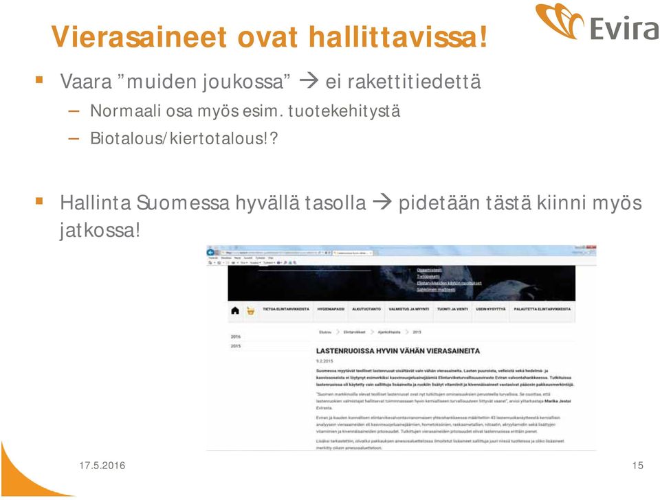 myös esim. tuotekehitystä Biotalous/kiertotalous!