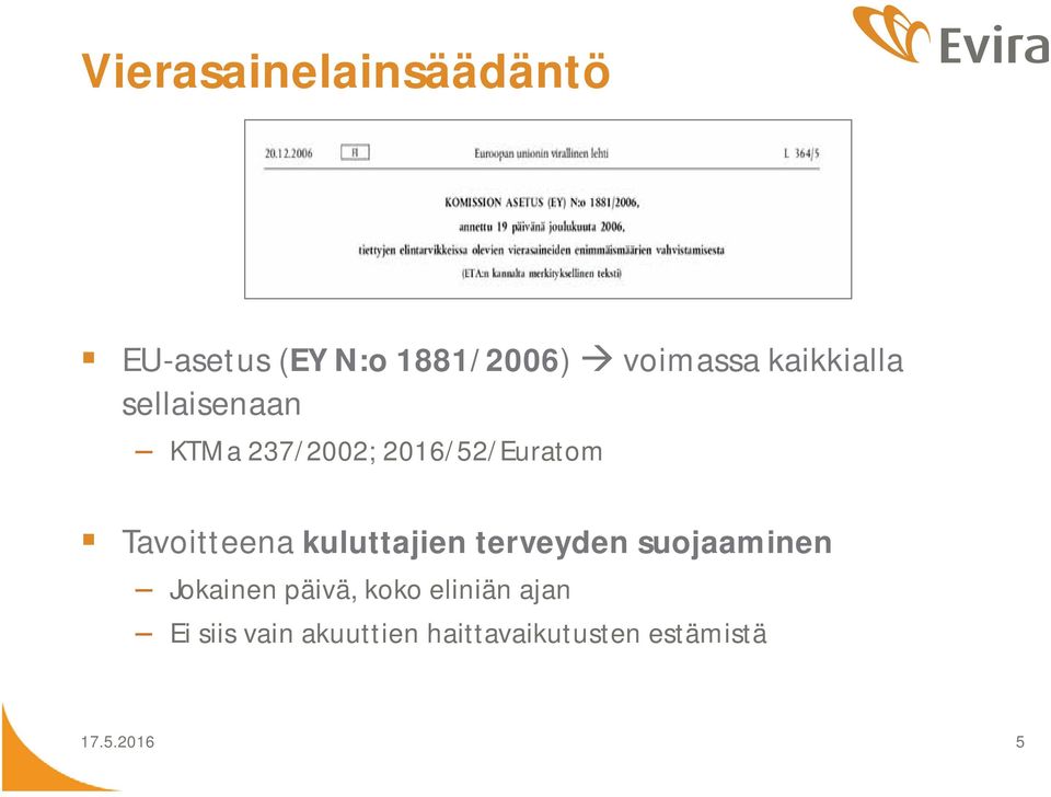 Tavoitteena kuluttajien terveyden suojaaminen Jokainen päivä,