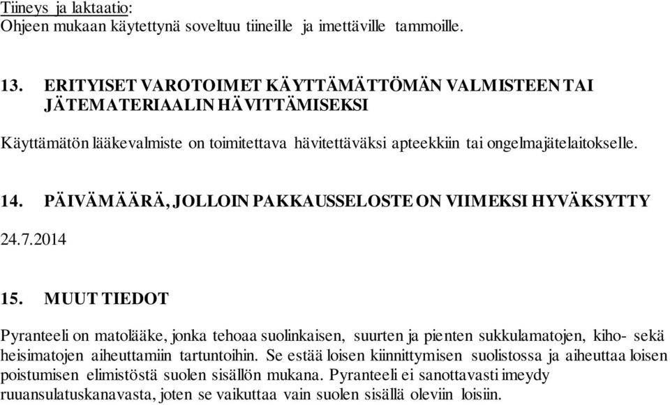 PÄIVÄMÄÄRÄ, JOLLOIN PAKKAUSSELOSTE ON VIIMEKSI HYVÄKSYTTY 24.7.2014 15.
