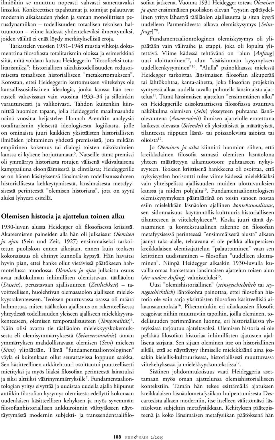ilmentymiksi, joiden väliltä ei enää löydy merkityksellisiä eroja.