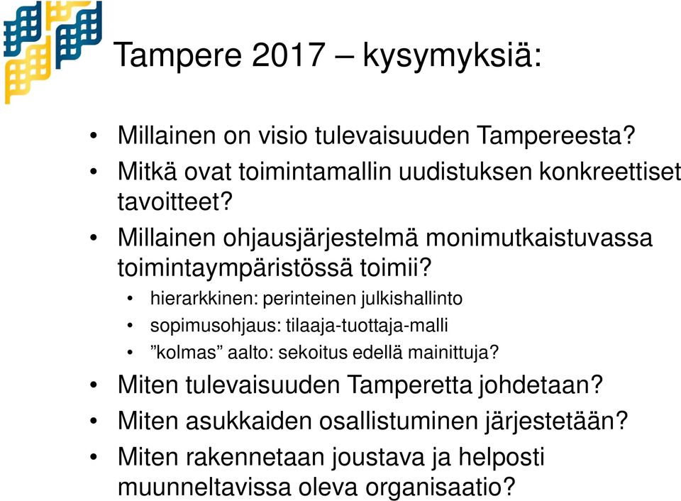 Millainen ohjausjärjestelmä monimutkaistuvassa toimintaympäristössä toimii?