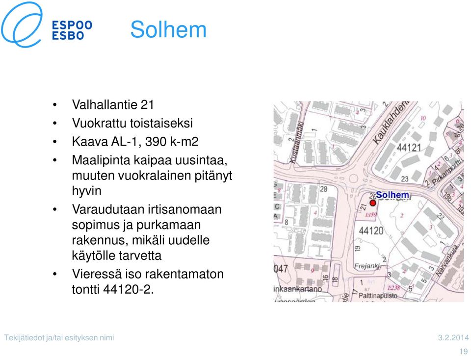 hyvin Varaudutaan irtisanomaan sopimus ja purkamaan rakennus,