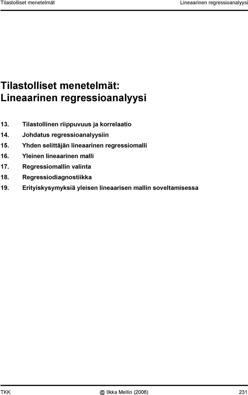 Yhde selttäjä leaare regressomall 6. Ylee leaare mall 7. Regressomall valta 8.