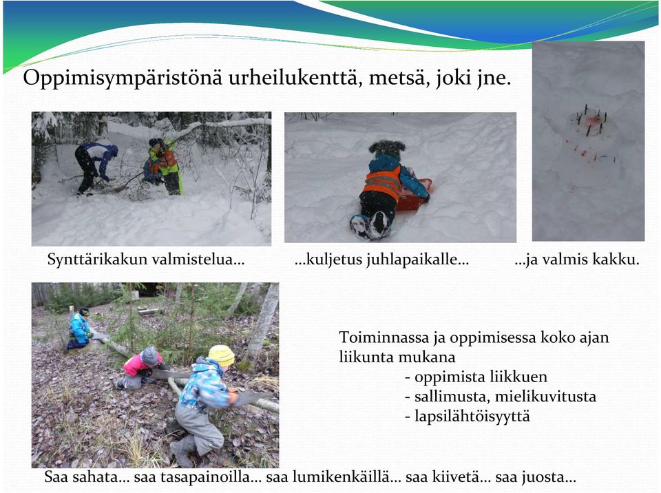 Toiminnassa ja oppimisessa koko ajan liikunta mukana - oppimista liikkuen -