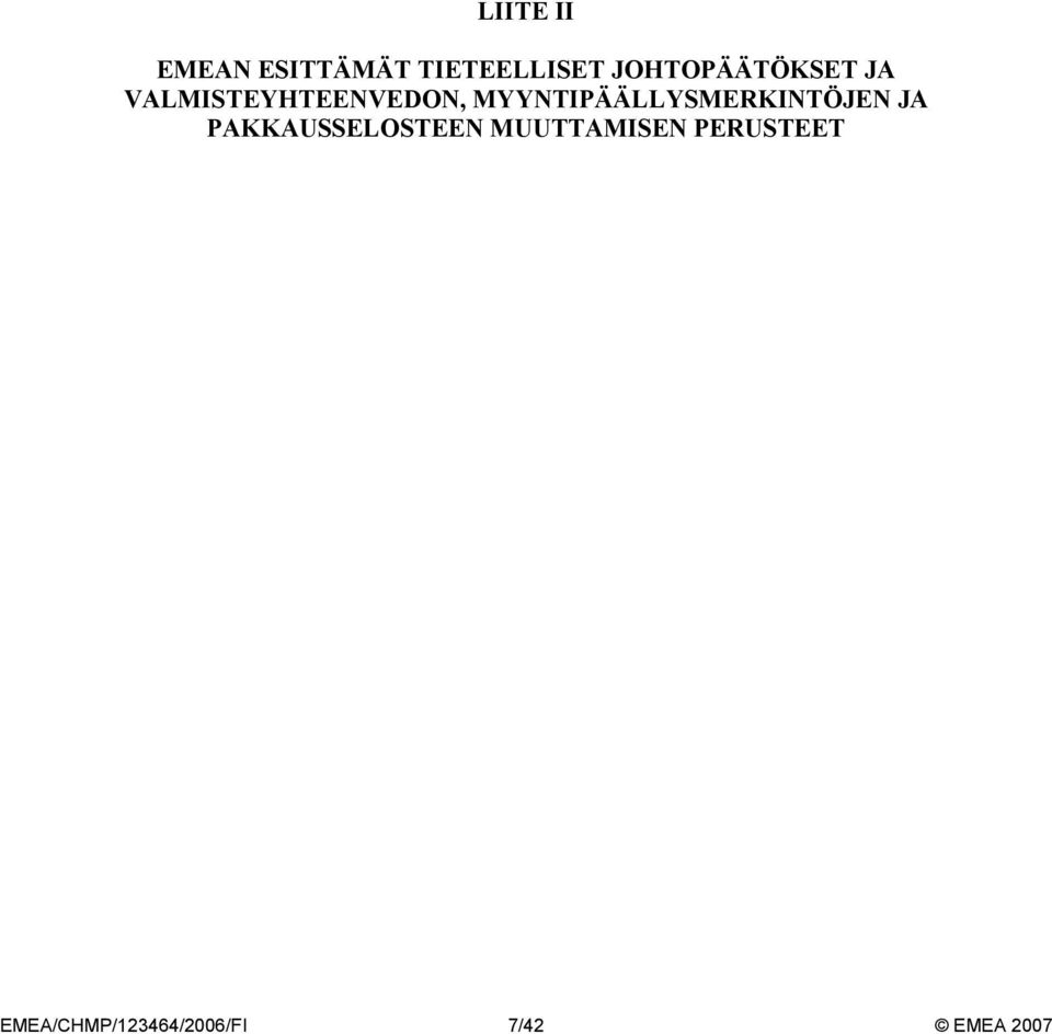 MYYNTIPÄÄLLYSMERKINTÖJEN JA PAKKAUSSELOSTEEN