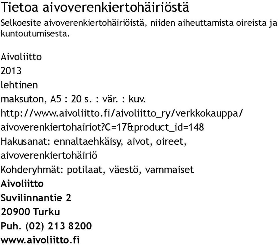 : kuv. http:///aivoliitto_ry/verkkokauppa/ aivoverenkiertohairiot?