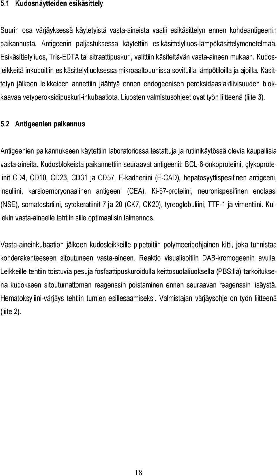 Kudosleikkeitä inkuboitiin esikäsittelyliuoksessa mikroaaltouunissa sovituilla lämpötiloilla ja ajoilla.