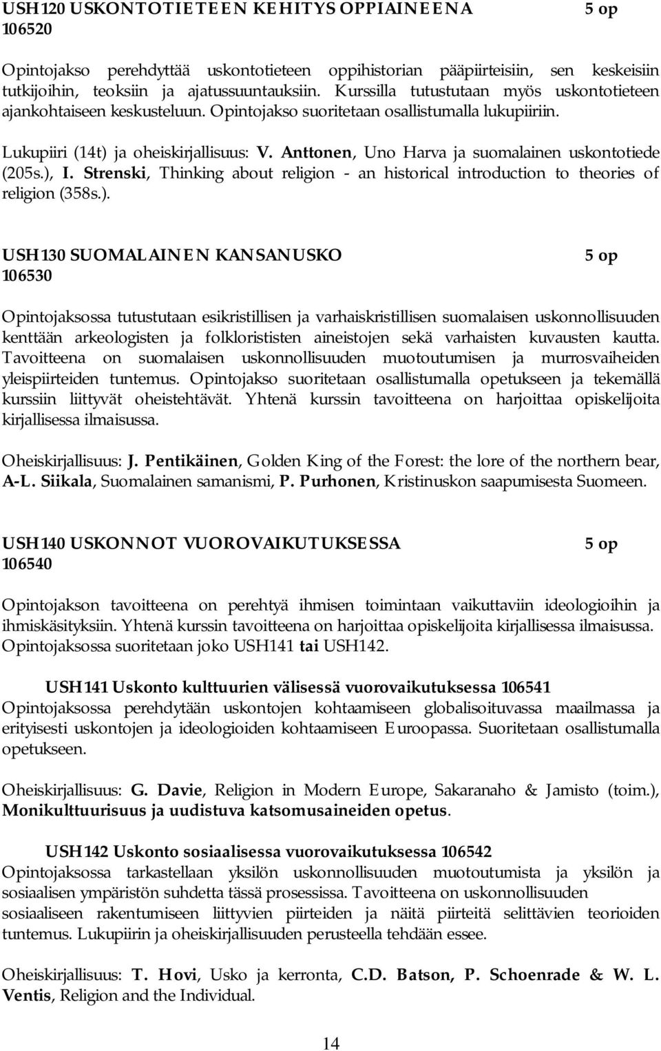 Anttonen, Uno Harva ja suomalainen uskontotiede (205s.),
