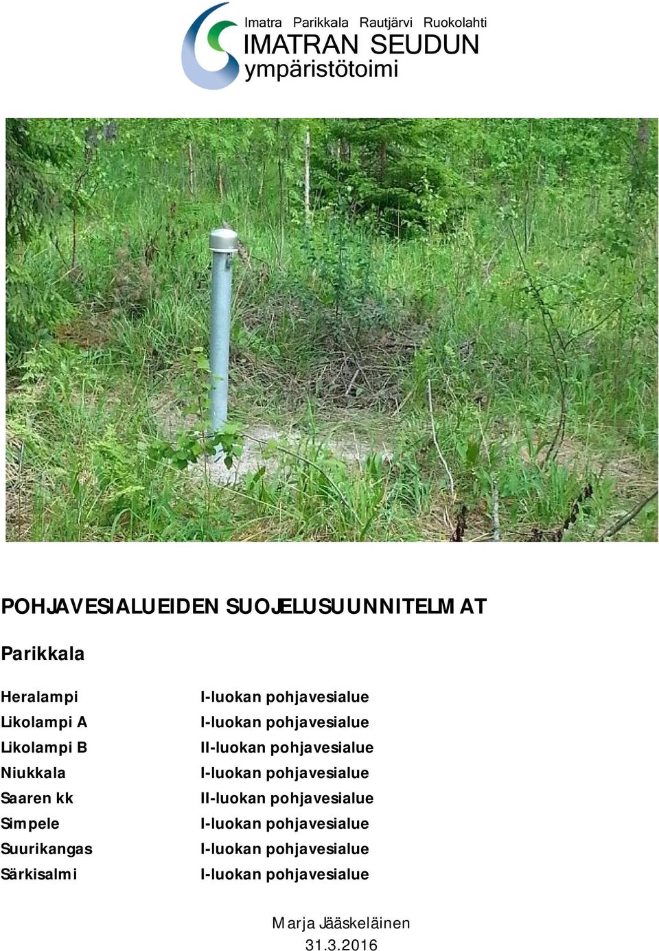 pohjavesialue II-luokan pohjavesialue I-luokan pohjavesialue II-luokan pohjavesialue