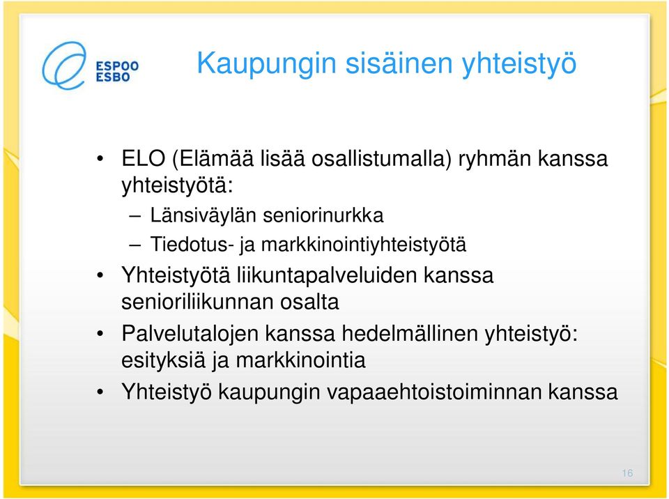 Yhteistyötä liikuntapalveluiden kanssa senioriliikunnan osalta Palvelutalojen kanssa