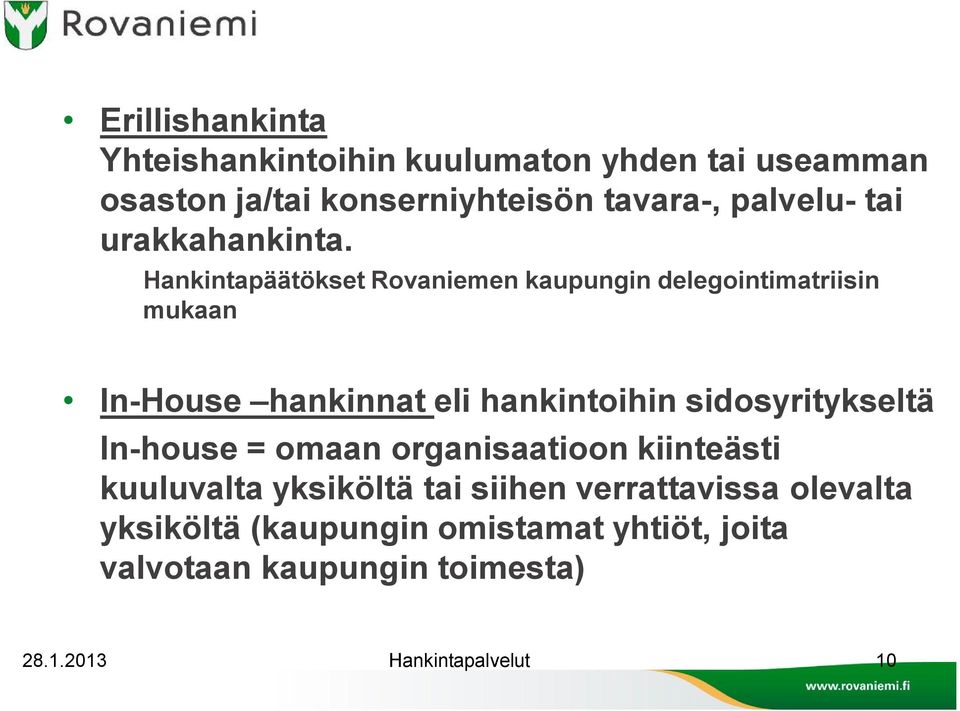 Hankintapäätökset Rovaniemen kaupungin delegointimatriisin mukaan In House hankinnat eli hankintoihin