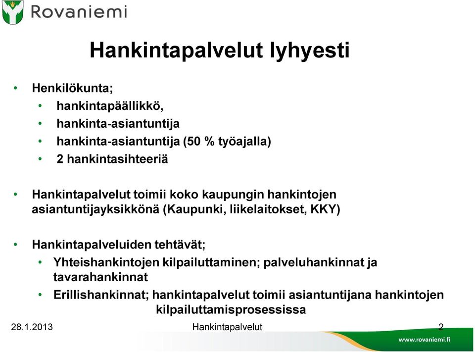 liikelaitokset, KKY) Hankintapalveluiden tehtävät; Yhteishankintojen kilpailuttaminen; palveluhankinnat ja