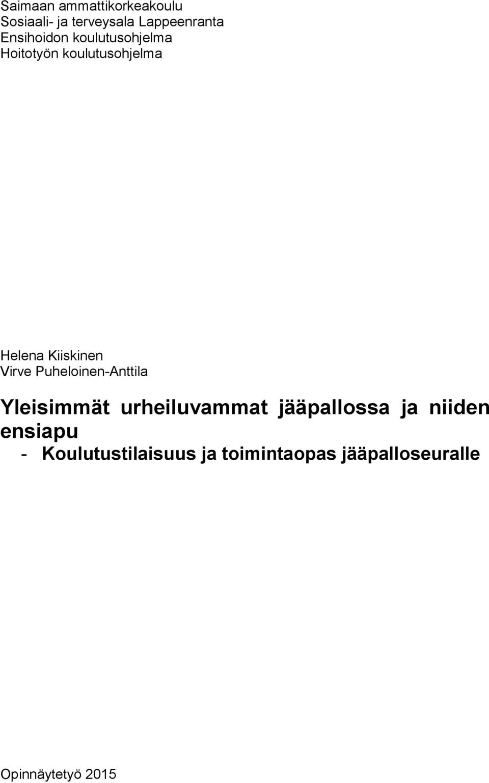 Virve Puheloinen-Anttila Yleisimmät urheiluvammat jääpallossa ja