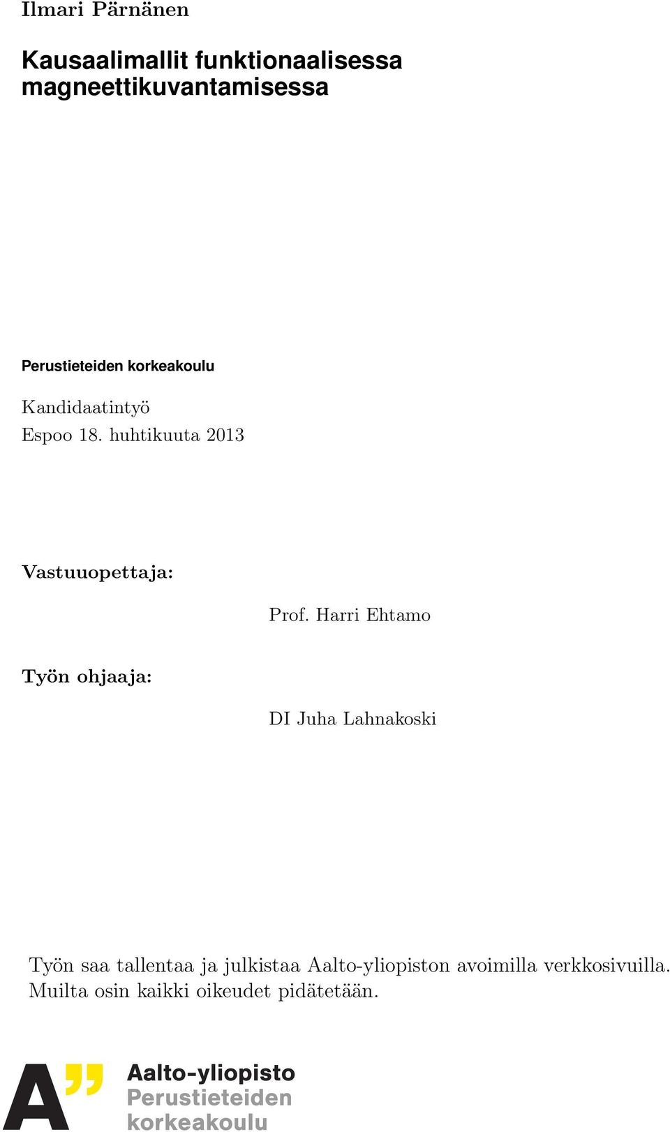 huhtikuuta 2013 Vastuuopettaja: Prof.