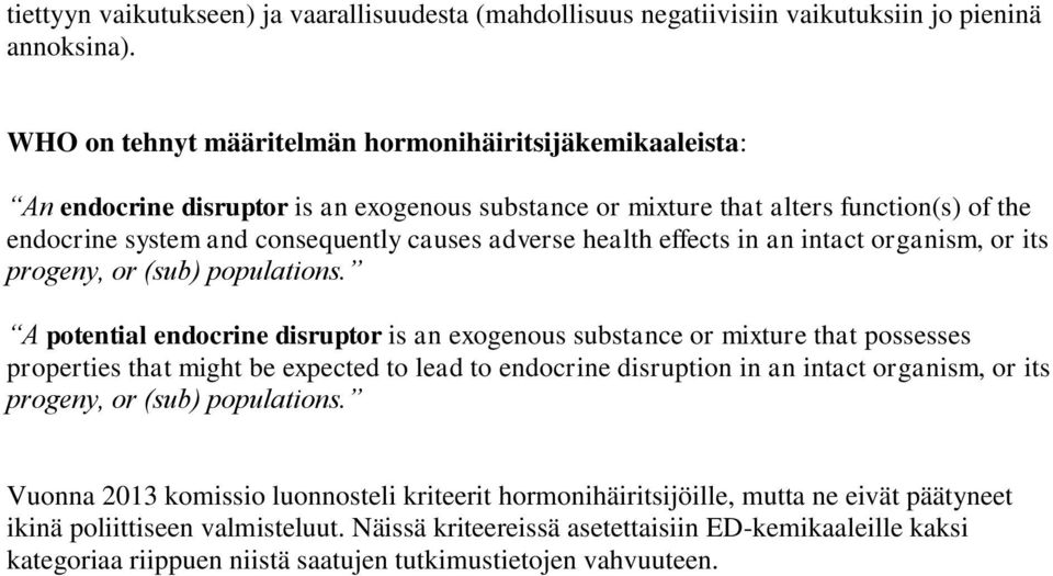 health effects in an intact organism, or its progeny, or (sub) populations.