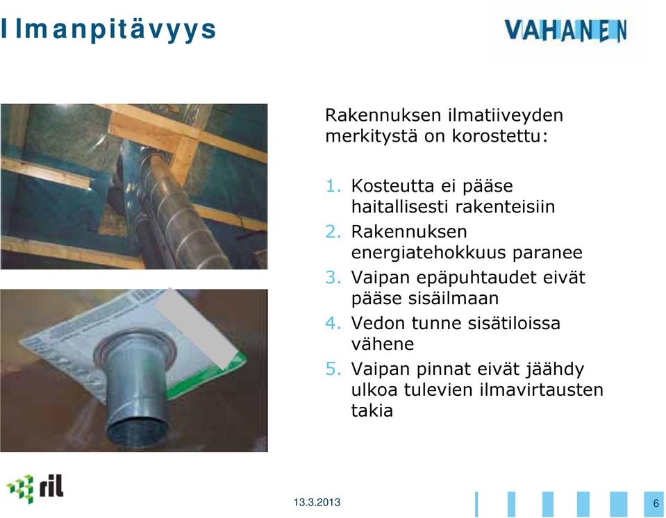 Rakennuksen energiatehokkuus paranee 3.