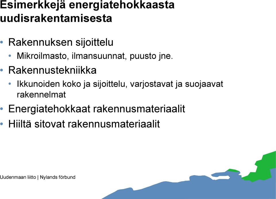 Rakennustekniikka Ikkunoiden koko ja sijoittelu, varjostavat ja