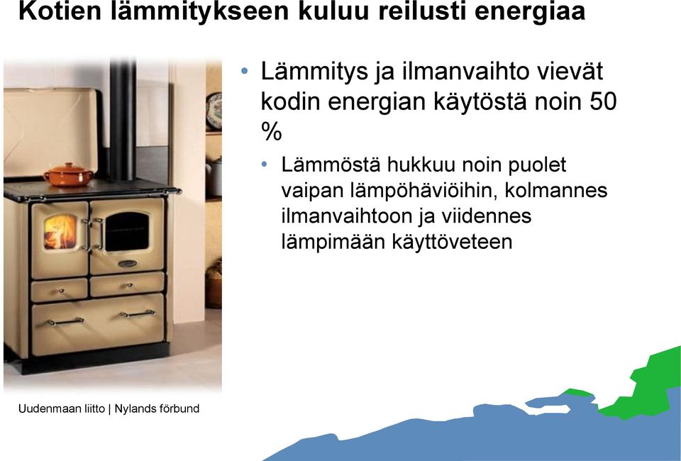 % Lämmöstä hukkuu noin puolet vaipan lämpöhäviöihin,