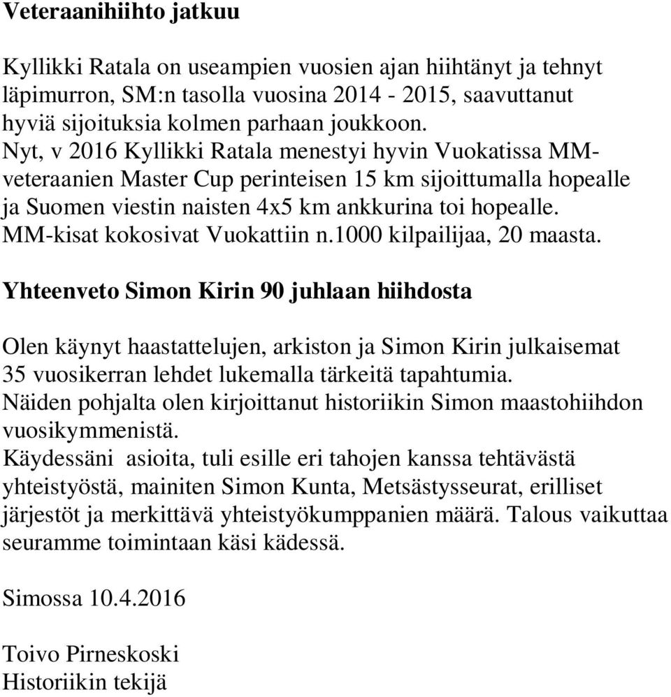 MM-kisat kokosivat Vuokattiin n.1000 kilpailijaa, 20 maasta.