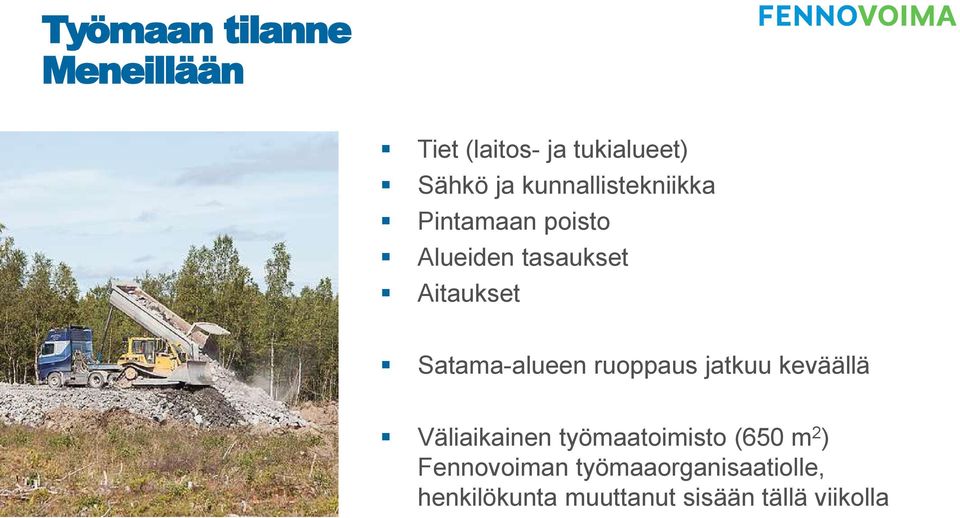 Satama-alueen ruoppaus jatkuu keväällä Väliaikainen työmaatoimisto (650