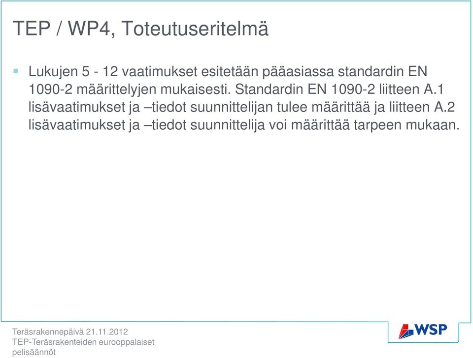 1 lisävaatimukset ja tiedot suunnittelijan tulee määrittää ja liitteen A.