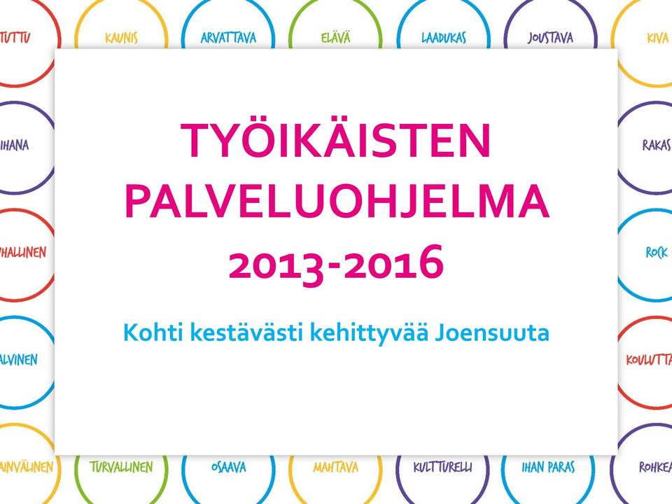 2013-2016 Kohti