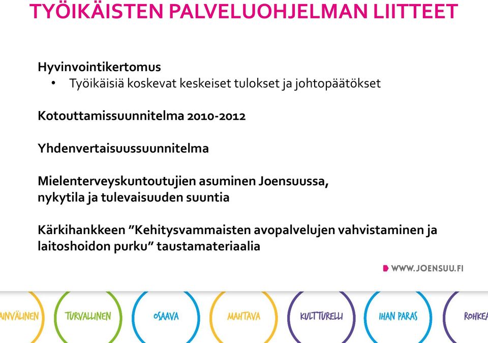 Mielenterveyskuntoutujien asuminen Joensuussa, nykytila ja tulevaisuuden suuntia