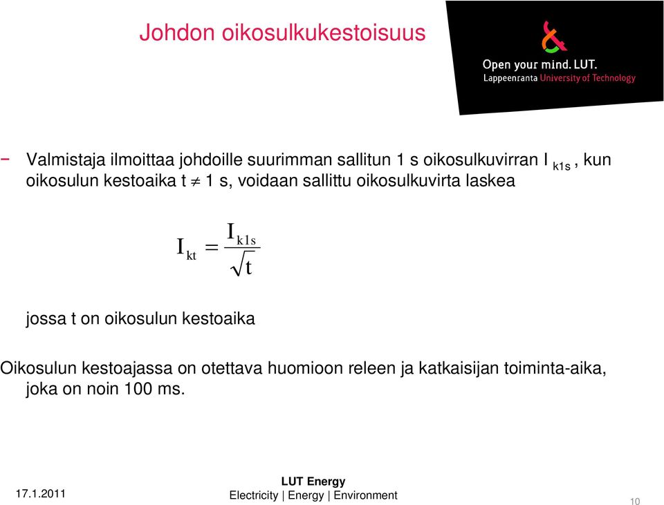 oikosulkuvirta laskea I kt I k1s t jossa t on oikosulun kestoaika Oikosulun