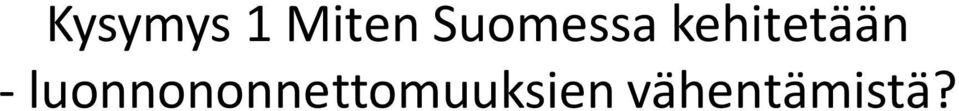 Suunnitelmien lisäksi on tärkeätä harjoitella yhdessä. Myös yhteiset pelit tukevat yhteistyötä.