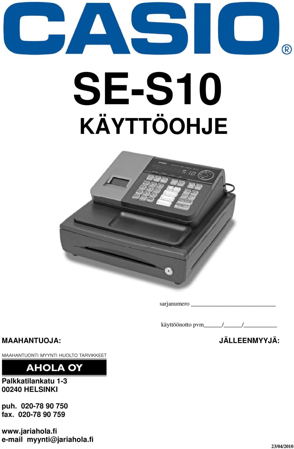 00240 HELSINKI puh. 020-78 90 750 fax.