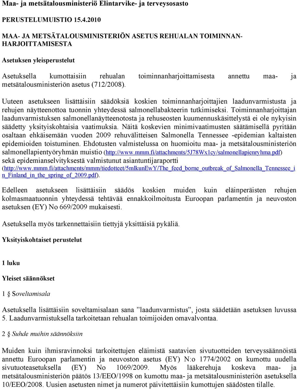metsätalousministeriön asetus (712/2008).
