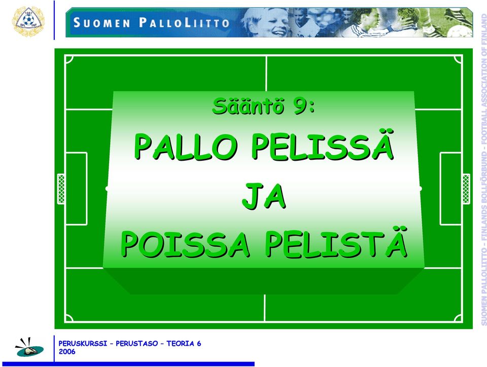 PELISSÄ JA