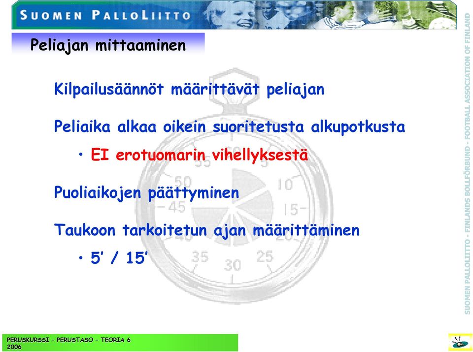 alkupotkusta EI erotuomarin vihellyksestä
