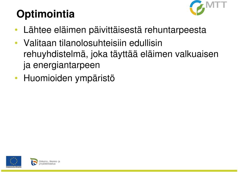 edullisin rehuyhdistelmä, joka täyttää