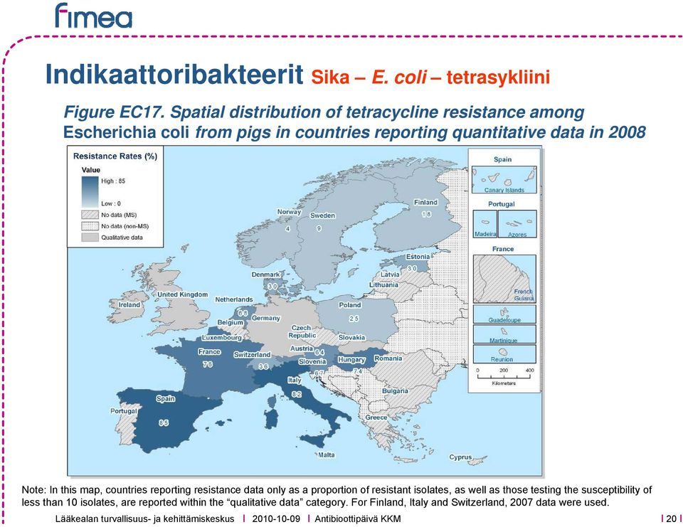 2008 Note: In this map, countries reporting resistance data only as a proportion of resistant isolates, as well as those