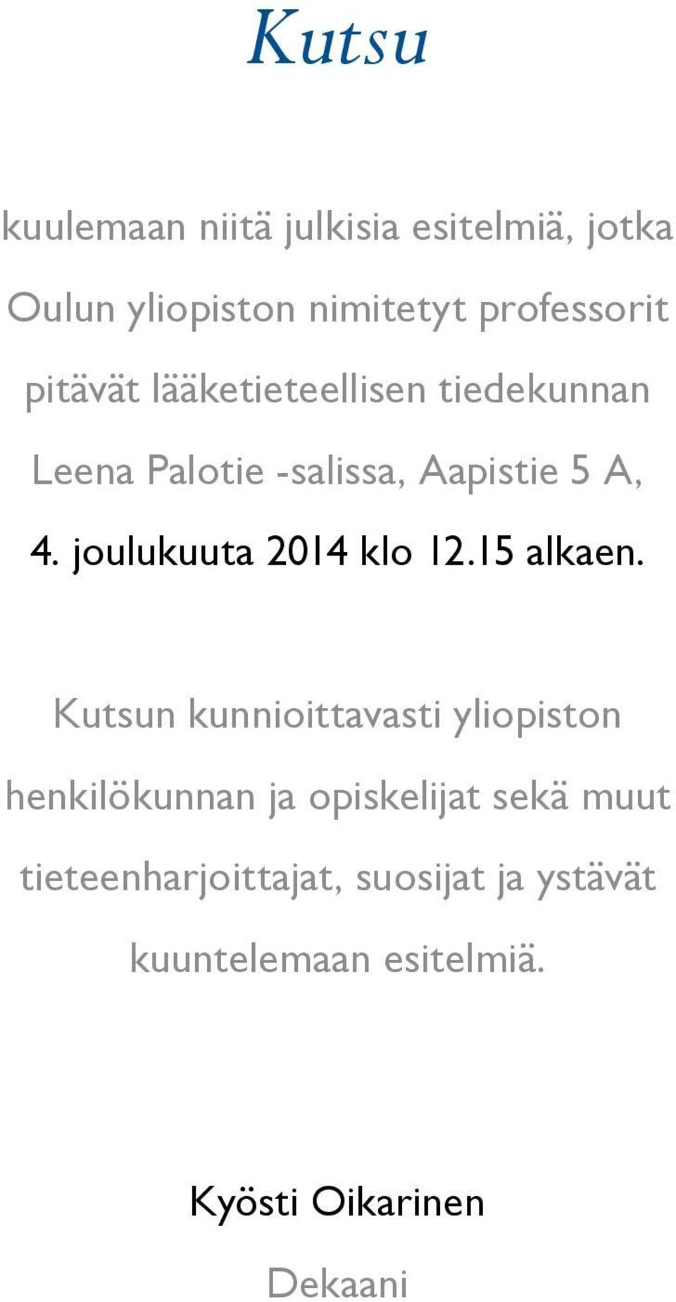 joulukuuta 2014 klo 12.15 alkaen.