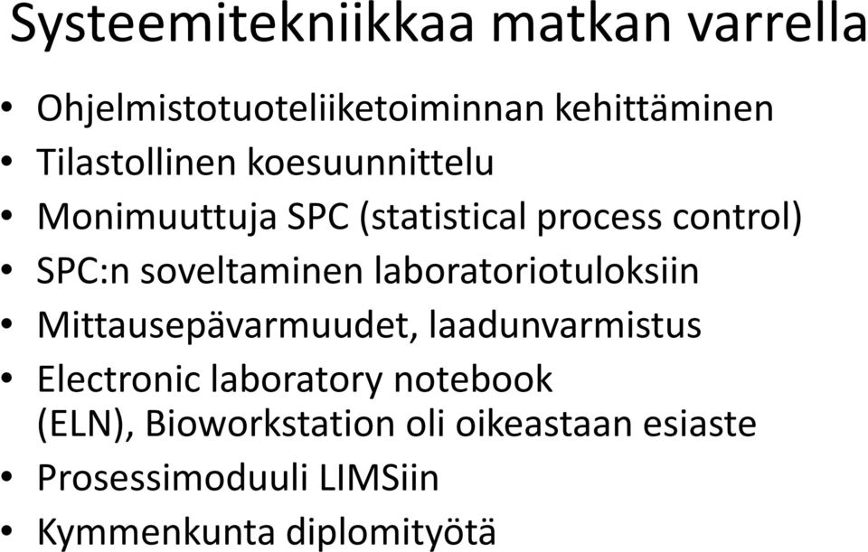 soveltaminen laboratoriotuloksiin Mittausepävarmuudet, laadunvarmistus Electronic