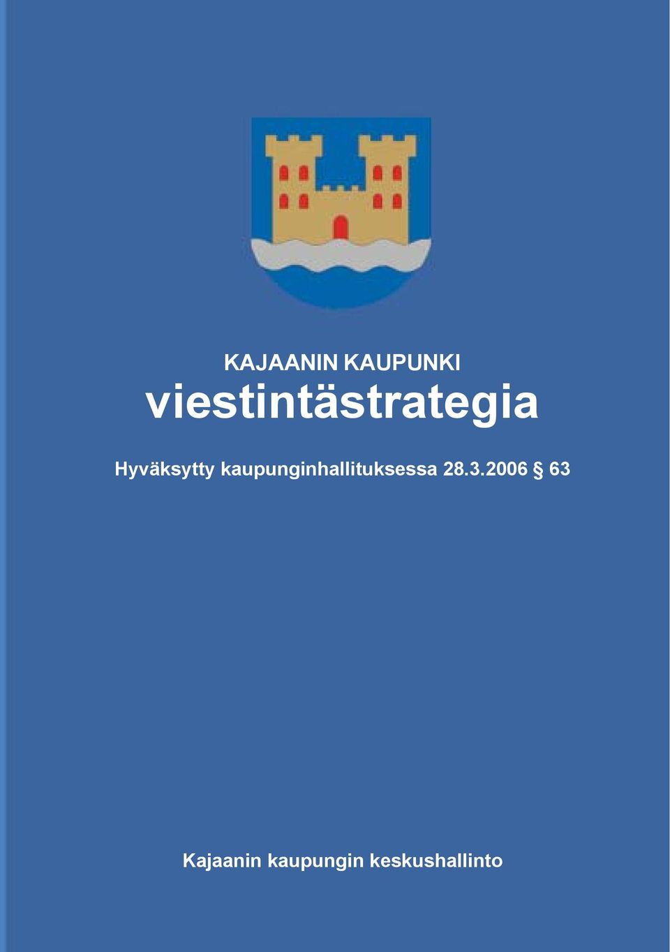2006 63 AJAANIN KAUPUNGIN ilöstöstrategia
