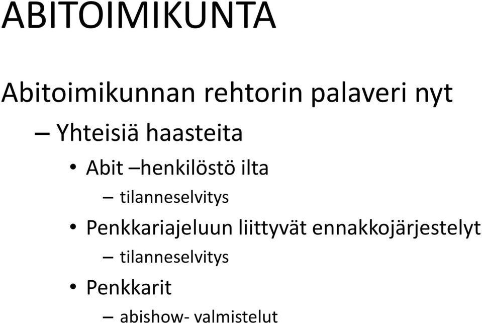 tilanneselvitys Penkkariajeluun liittyvät