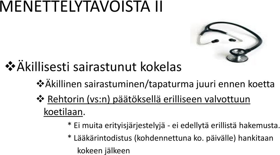 erilliseen valvottuun koetilaan.